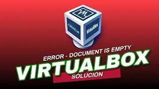 SOLUCIONADO - Document is empty. VirtualBox.xml en Linux Ubuntu