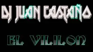 DJ Juan Casta&ntilde;o - El Vililion (The Sound Perfect)