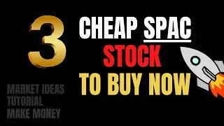 Really Cheap SPAC Stocks to Buy Now | January 2021