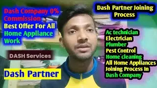 Dash Partner Joining Process, Dash Service Joining Fee, Dash Partner All Home Appliance Work Mg Plan