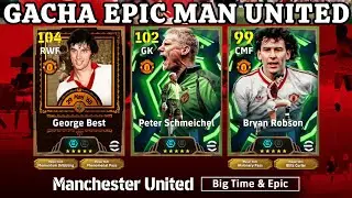 GACHA EPIC GEORGE BEST IS THE BEST😍 ALL IN BIGTIME & EPIC MANCHESTER UNITED‼️eFootball 2026