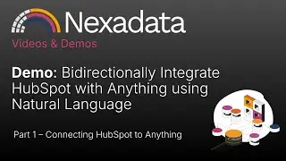 Connect HubSpot to Anything with Nexadata | Integration Demo &ndash; Part 1