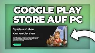 Google Play Store auf PC installieren und ausf&uuml;hren - Windows Tutorial
