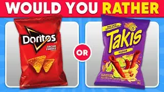 Would You Rather...? Snacks & Junk Food Edition 🍔🍭🍕 Food Quiz | Daily Quiz