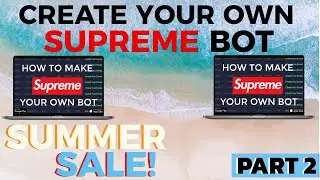 Создайте своего собственного Supreme Bot [ЧАСТЬ 2]