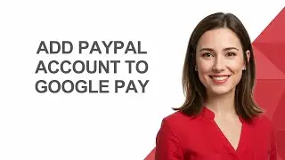 Add Paypal Account To Google Pay - AshleyHowTo