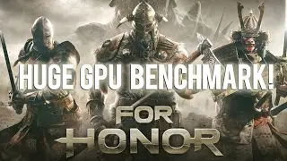 For Honor Benchmarks - 25 GPUs tested at 1080p, 1440p, & 4K!