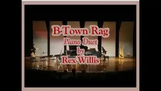 B Town Rag for Two Pianos by Rex Willis