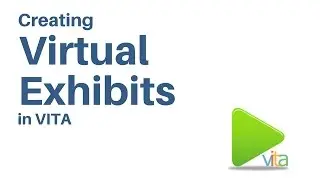 Creating Virtual Exhibits