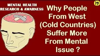 Why People From Cold Countries Suffer More From Mental Issue (Part-1)