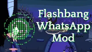 flashbang whatsapp mod trailer because GB doesn't let you upload videos directly