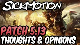 SickMotion - 5.13 Patch notes - League of Legends