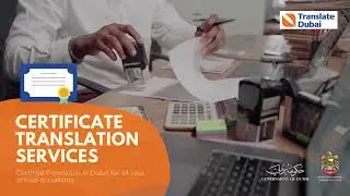 Certificate Translation Services  I  Certified Translation in Dubai by Embassies