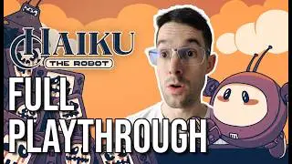 Beating the game in one sitting! | Haiku, the Robot
