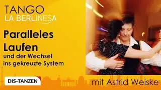 Paralleles Laufenund der Wechsel ins gekreuzte System mit Astrid Weiske, Tango Argentino