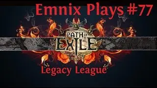 Let's Play: Path Of Exile - Legacy League - Poke - Episode 77