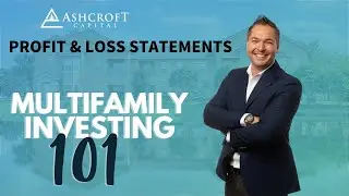 Multifamily Investing 101 | Profit and Loss Statements