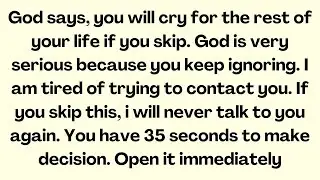 💌 God Says, You Will Cry for the rest of your life if you skip. You have Only 35 Seconds...