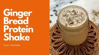 that protein - ginger bread protein shake