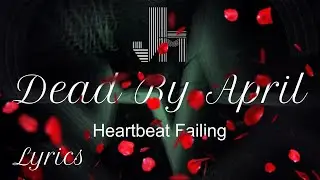 Dead By April - Heartbeat Failing (Cinematic Version) Lyrics / JesLa Music