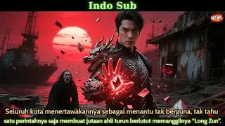 Seluruh kota menertawakannya, tak tahu satu perintahnya buat jutaan ahli berlutut memanggil Long Zun