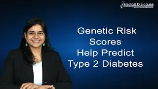 Journal Club - Genetic risk scores help predict type 2 diabetes