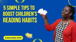 5 Tips  To Help Children With Good Reading Habits