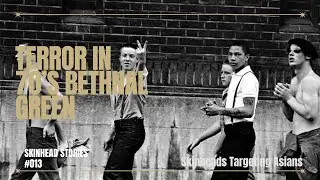 Skinhead Attacks on East London&rsquo;s Asian Community | Skinhead Stories