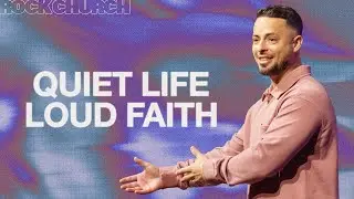 Quiet Life / Loud Faith | Pastor Travis Gibson