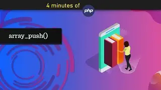 What array_push() Function Does? - PHP in 4 Minutes