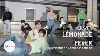 CRAVITY (크래비티) - Lemonade Fever | Lirik Terjemahan Bahasa Indonesia