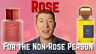 TOP 5 ROSE FRAGRANCES THAT EVEN ROSE HATERS (MIGHT) LIKE