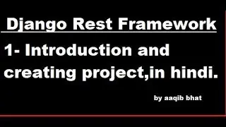 Django Rest Framework  -1- Introduction and creating project , in hindi