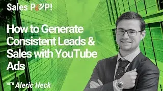 How to Generate Consistent Leads & Sales with YouTube Ads - Aleric Heck