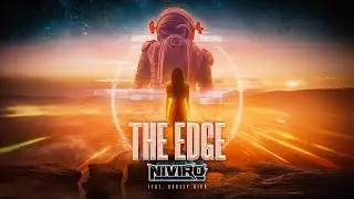 NIVIRO ft. Harley Bird - The Edge (Official Music Video)