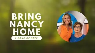 Bring Nancy Home | A Song of Hope Inspired by Nancy Guthrie