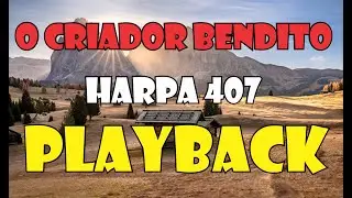 O CRIADOR BENDITO HARPA 407 PLAYBACK / KARAOKÊ