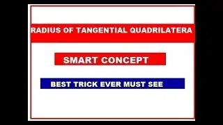 HOW TO FIND THE RADIUS OF TANGENTIAL QUADRILATERAL BY STUDY SMART CONCEPT