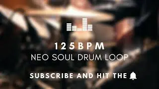 Neo Soul Drum Loop 125 BPM | Practice Tool + Free Download