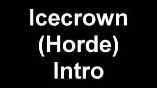 Icecrown Horde Intro (updated)