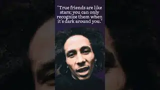 True friends..-Bob Marley inspirational quotes that will change your world|Great words|#shorts part2