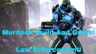 Paragon Murdock Build And Guide: Law Enforcement!!!