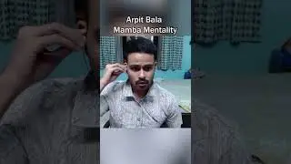 Arpit Bala Mamba Mentality | Kobe Bryant | Moving on in a Relationship