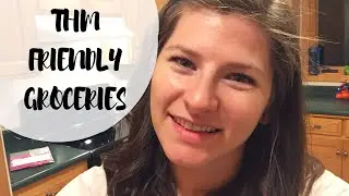 THM Friendly Grocery Haul & Fridge Clean-Out