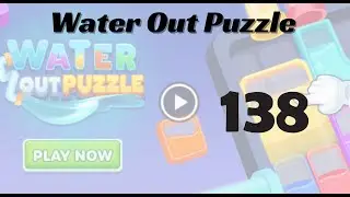 🎮 Water Out Puzzle Level 138 Walkthrough | Fun Brain Challenge 💧 | Go Answer