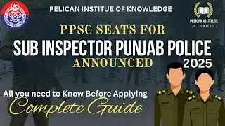 All About Sub Inspector Jobs in Punjab Police 2025 | #PPSC | #GK | Pelican Institute of Knowledge