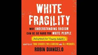 White Fragility (Adapted for Young Adults): Why Understanding Racism Can Be So Hard for White