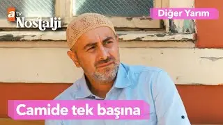 İmam Sabri camide yalnız kaldı 😔  - Diğer Yarım 8. Bölüm