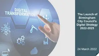 Launch of Birmingham City Council's new Digital Strategy 2022-2025