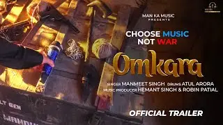 OMKARA TRAILER | MANMEET SINGH | ATUL ARORA #rockmusic #omkara #manmeet @ManKaMusic1